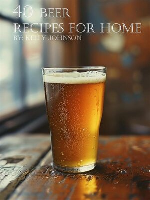 cover image of 40 Beer Recipes for Home